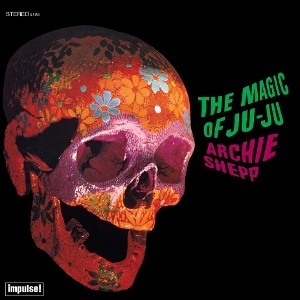 Archie Shepp – The Magic Of Ju-Ju (Vinyl)
