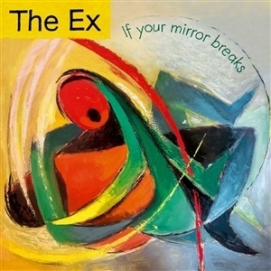 The Ex – If Your Mirror Breaks (Vinyl)
