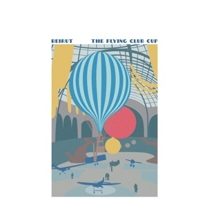 Beirut – The Flying Club Cup (Vinyl)