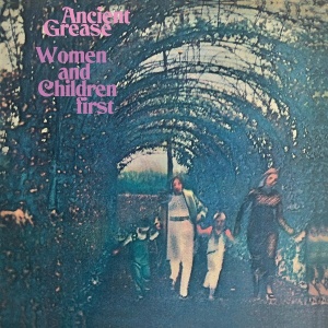 Ancient Grease – Women And Children First (Vinyl)