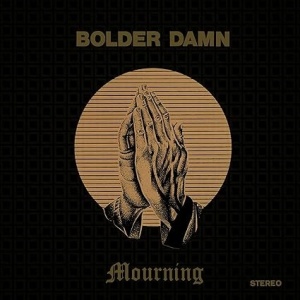 Bolder Damn – Mourning (Vinyl)