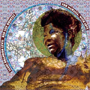 James Brandon Lewis, Red Lily Quintet - For Mahalia, With Love (Vinyl)