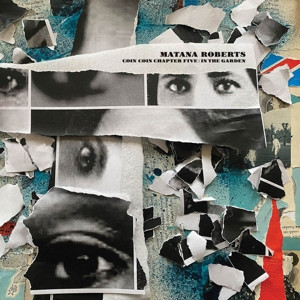 Matana Roberts - Coin Coin Chapter Five: In The Garden (Vinyl)