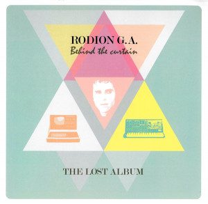 Rodion G.A. - Behind The Curtain (The Lost Album) (Vinyl)