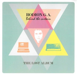 Rodion G.A. - Behind The Curtain (The Lost Album) (Vinyl)