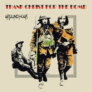 Groundhogs - Thank Christ For The Bomb (Vinyl)