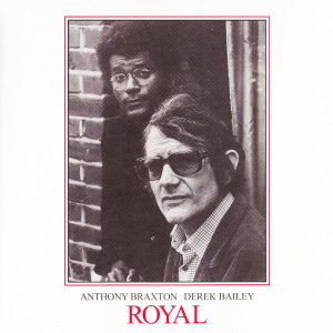 Anthony Braxton, Derek Bailey - Royal Volumes 1 & 2 (Vinyl)