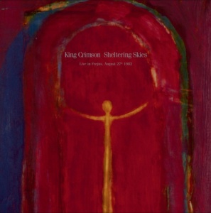 King Crimson – Sheltering Skies (Live In Fréjus, August 27th 1982) (Vinyl)