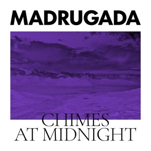 Madrugada - Chimes At Midnight (Vinyl)