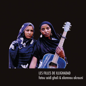 Les Filles de Illighadad - Fatou Seidi Ghali & Alamnou Akrouni (Vinyl)