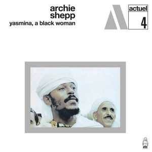 Archie Shepp - Yasmina, A Black Woman (Vinyl)