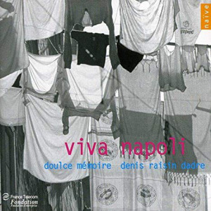 Doulce Memoire, Denis Raisin-Dadre - Viva Napoli (Canzoni Villanesche) (CD)