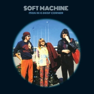 Soft Machine - Man In A Deaf Corner (Experiments And Prototypes) (Vinyl)