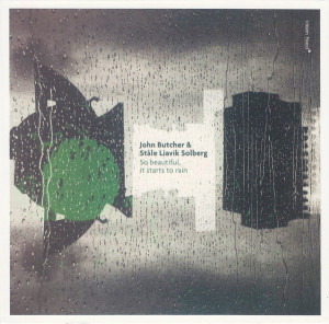 John Butcher & Stale Liavik Solberg - So Beautiful, It Starts To Rain (CD)