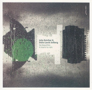 John Butcher & Stale Liavik Solberg - So Beautiful, It Starts To Rain (CD)