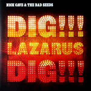 Nick Cave & The Bad Seeds - Dig, Lazarus, Dig!!! (Vinyl)