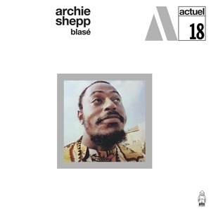 Archie Shepp - Blasé (Vinyl)
