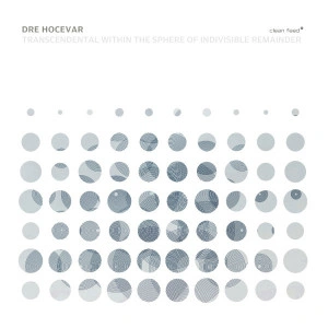Dre Hoaevar - Transcendental Within The Sphere Of Indivisible Remainder (CD)