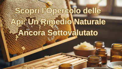 Scopri l’Opercolo delle Api: Un Rimedio Naturale Ancora Sottovalutato