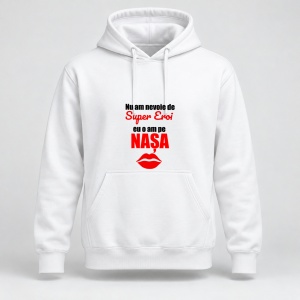 Hanorac personalizat Nu am nevoie de super eroi, eu o am pe nasa, model rosu