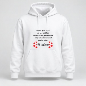Hanorac personalizat Prima data cand ne am intalnit... Te iubesc