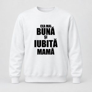 Pulover personalizat Cea mai buna si iubita mama, model negru