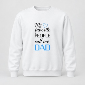 Pulover personalizat My favorite people call me dad