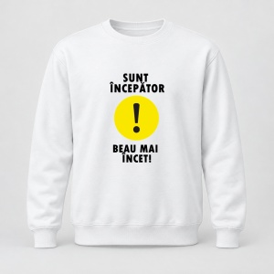 Pulover personalizat Sunt incepator beau mai incet