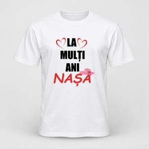 Tricou personalizat La multi ani nasa, model 1