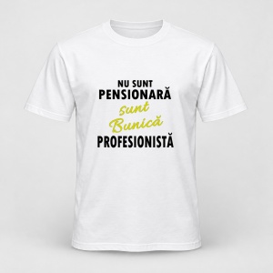 Tricou personalizat Nu sunt pensionara, sunt bunica profesionista