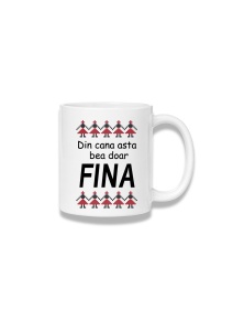 Cană ceramică 380 ml – Din cana asta bea doar fina – motiv tradițional