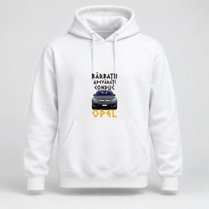 Hanorac personalizat Barbatii adevarati conduc opel