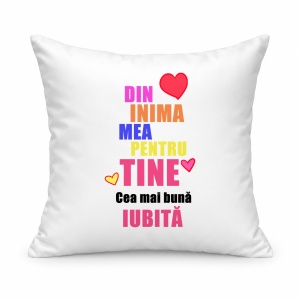 Pernă personalizată Din inima mea pentru tine, cea mai buna iubita
