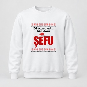 Pulover personalizat Din cana asta bea doar sefu, craciun, traditional