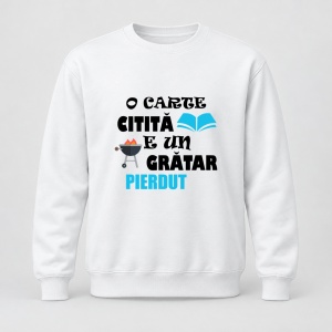 Pulover personalizat O carte citita e un gratar pierdut
