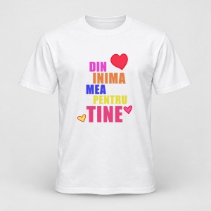 Tricou personalizat Din inima mea pentru tine