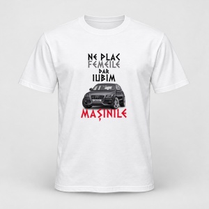 Tricou personalizat Ne plac femeile dar iubim masinile, audi q5