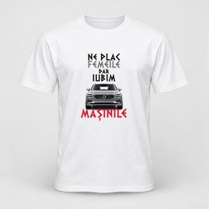 Tricou personalizat Ne plac femeile dar iubim masinile, volvo
