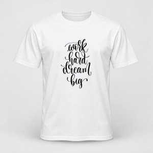 Tricou personalizat Work hard dream big hand lettering inscription motivation inspiration positive quote 88791 8476