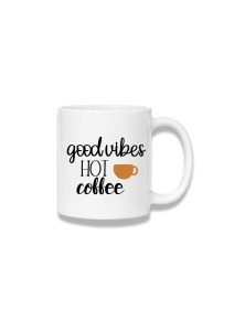 Cană ceramică 380 ml – Good Vibes, Hot Coffee