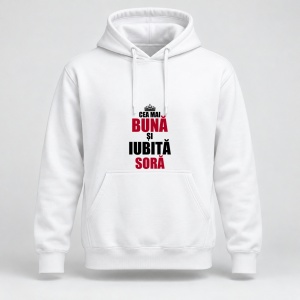 Hanorac personalizat Cea mai buna si iubita sora,model coroana