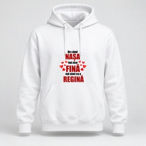 Hanorac personalizat De cand nasa imi zice fina ma simt ca o regina