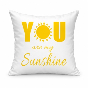 Pernă personalizată You are my sunshine