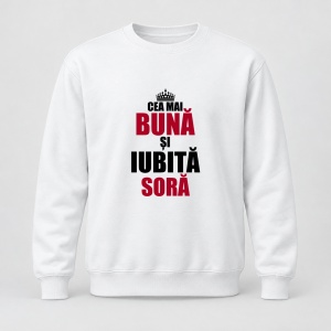 Pulover personalizat Cea mai buna si iubita sora,model coroana
