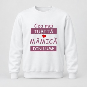 Pulover personalizat Cea mai iubita mamica din lume