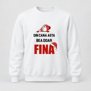 Pulover personalizat Din cana asta bea doar fina, model craciun
