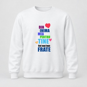 Pulover personalizat Din inima mea pentru tine, cel mai bun frate