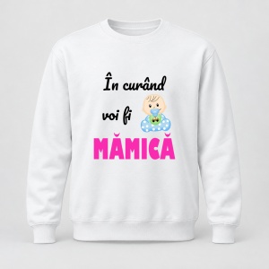 Pulover personalizat In curand voi fi mamica