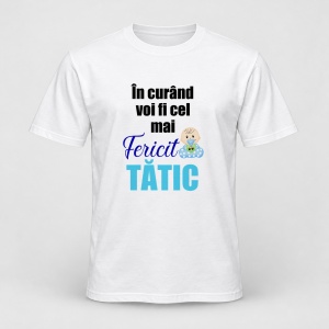 Tricou personalizat In curand voi fi cel mai fericit tatic