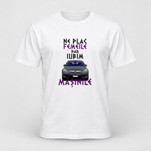 Tricou personalizat Ne plac femeile dar iubim masinile, opel